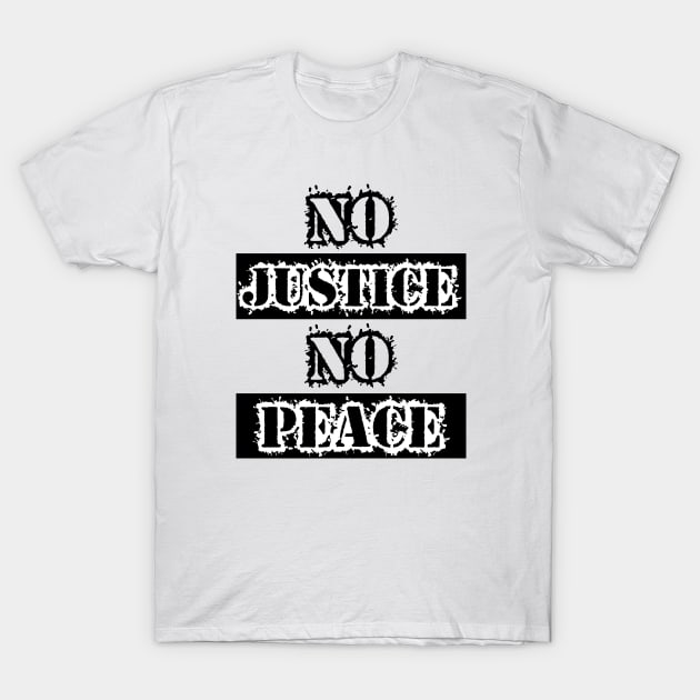 No Justice No Social Justice Protest T-Shirt by TeeShirt_Expressive